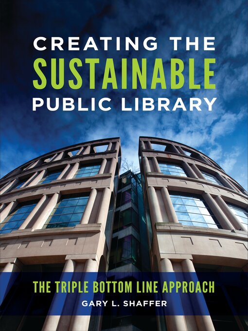 Title details for Creating the Sustainable Public Library by Gary L. Shaffer - Available